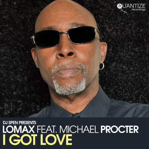 Michael Procter, Lomax (CH) - I Got Love [QTZ325]